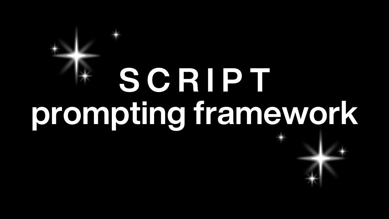 SCRIPT prompting framework by Emma Moletto